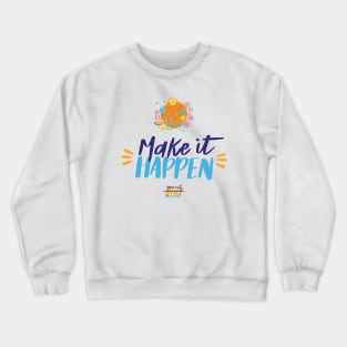 Make it happy all the time Crewneck Sweatshirt